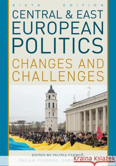Central and East European Politics: Changes and Challenges Paula M. Pickering Zsuzsa Csergo Jennie L. Schulze 9781538198902 Bloomsbury Academic - książka