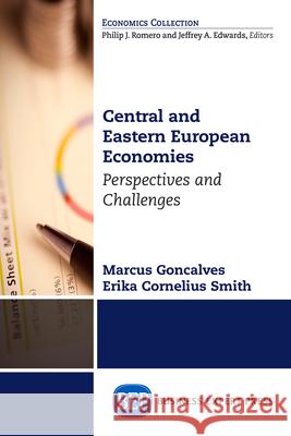 Central and Eastern European Economies: Perspectives and Challenges Goncalves, Marcus 9781631575525 Business Expert Press - książka
