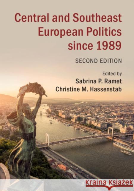 Central and Southeast European Politics Since 1989 Sabrina Ramet Christine Hassenstab 9781108718660 Cambridge University Press - książka