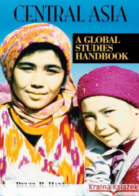 Central Asia: A Global Studies Handbook Hanks, Reuel R. 9781851096565 ABC-Clio - książka