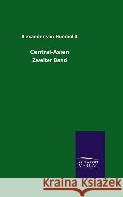 Central-Asien Alexander Von Humboldt 9783846009437 Salzwasser-Verlag Gmbh - książka