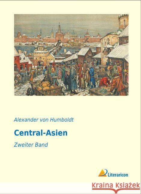 Central-Asien : Zweiter Band Humboldt, Alexander von 9783956977121 Literaricon - książka