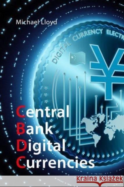 Central Bank Digital Currencies Dr Michael (Global Policy Institute) Lloyd 9781788216326 Agenda Publishing - książka