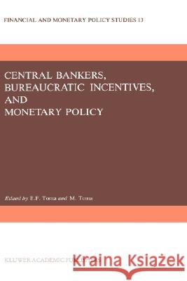 Central Bankers, Bureaucratic Incentives, and Monetary Policy E. Froedg M. Toma Eugenia Froedge Toma 9789024733668 Springer - książka