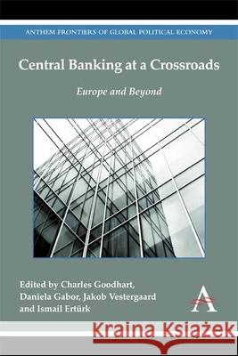 Central Banking at a Crossroads: Europe and Beyond Goodhart, Charles 9781783083046 Anthem Press - książka