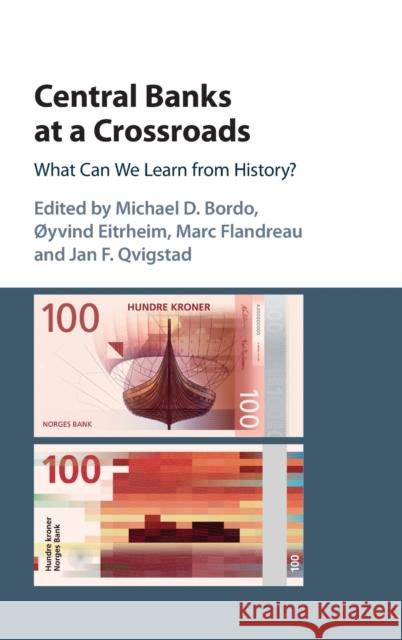 Central Banks at a Crossroads: What Can We Learn from History? Michael D. Bordo 9781107149663 CAMBRIDGE UNIVERSITY PRESS - książka