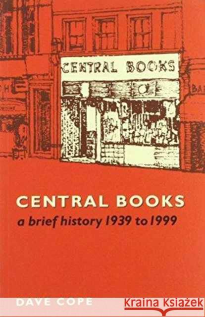 Central Books: A Short History, 1939-1999 David Cope 9780714732909 Central Books Ltd - książka