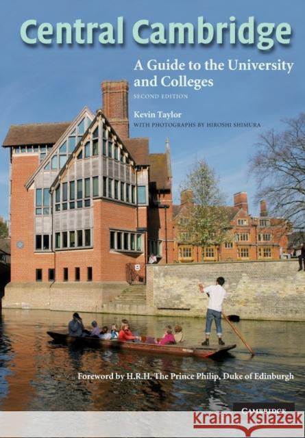 Central Cambridge: A Guide to the University and Colleges Taylor, Kevin 9780521717182  - książka