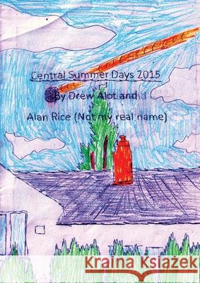 Central College Summer Days 2015 Drew Alot Alan Ric 9781917605236 Drew Alot - książka