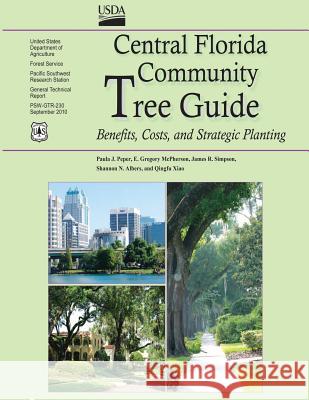 Central Florida Community Tree Guide: Benefits, Costs, and Strategic Planting Paula J. Peper Gregory E. McPherson James R. Simpson 9781480164635 Createspace - książka