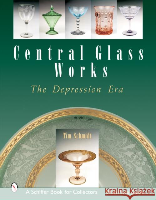 Central Glass Works: The Depression Era Tim Schmidt 9780764320163 Schiffer Publishing - książka