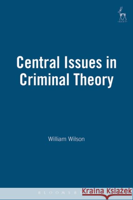 Central Issues in Criminal Theory William Wilson 9781841130620 Hart Publishing - książka