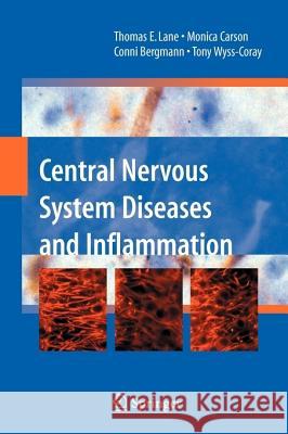 Central Nervous System Diseases and Inflammation Thomas E. Lane Monica Carson Conni Bergmann 9781441944801 Springer - książka