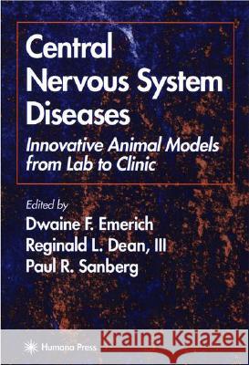 Central Nervous System Diseases: Innovative Animal Models from Lab to Clinic Emerich, Dwaine F. 9780896037243 Humana Press - książka