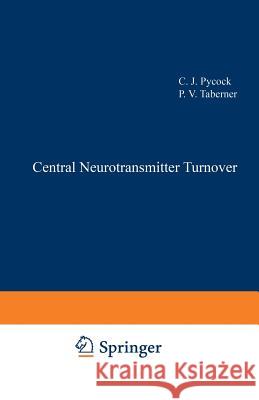 Central Neurotransmitter Turnover C. J. Pycock P. V. Taberner 9781461597803 Springer - książka