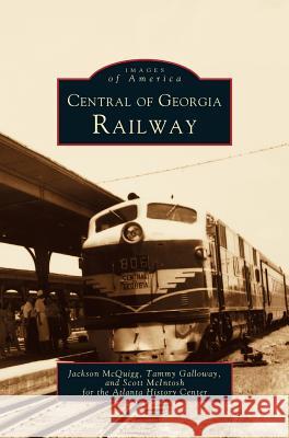 Central of Georgia Railway Jackson McQuigg Tammy Galloway Scott McIntosh 9781531611026 Arcadia Library Editions - książka