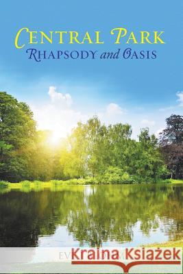 Central Park Rhapsody and Oasis Eve J Blohm 9781524526504 Xlibris - książka