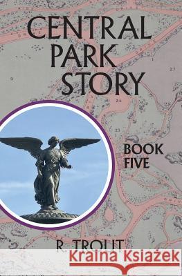 Central Park Story Book Five: The Door to What Is Destined to Be Amanda West Rick Trout 9781974611676 Createspace Independent Publishing Platform - książka
