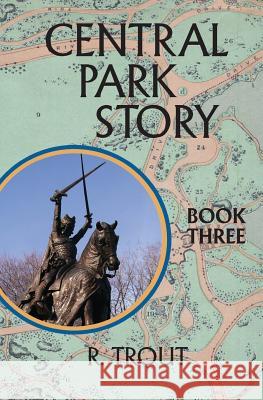Central Park Story Book Three: The Eight Gates R. Trout Amanda West 9781548217655 Createspace Independent Publishing Platform - książka