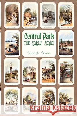Central Park, The Early Years Durante, Dianne L. 9780974589961 Forgotten Delights - książka