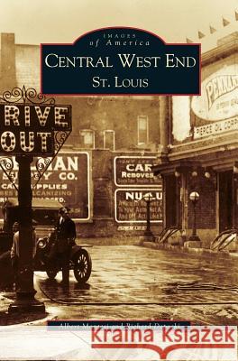 Central West End, St. Louis Albert J Montesi, Richard Deposki 9781531604998 Arcadia Publishing Library Editions - książka