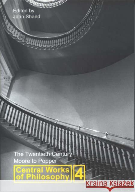 Central Works of Philosophy V4: Twentieth Century: Moore to Popper Shand, John 9781844650194 Acumen Publishing Ltd - książka