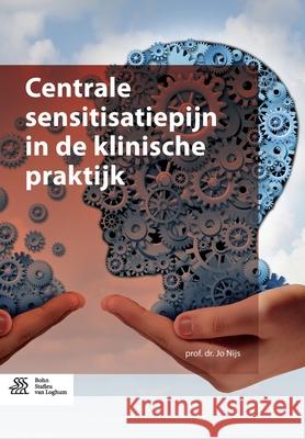 Centrale Sensitisatiepijn in de Klinische Praktijk Jo Nijs 9789036809245 Bohn Stafleu Van Loghum - książka