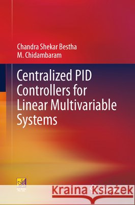 Centralized Pid Controllers for Linear Multivariable Systems Chandra Shekar Bestha M. Chidambaram 9783032221599 Springer - książka