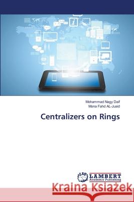 Centralizers on Rings Mohammad Nagy Daif, Mona Fahd Al-Juaid 9783659484070 LAP Lambert Academic Publishing - książka