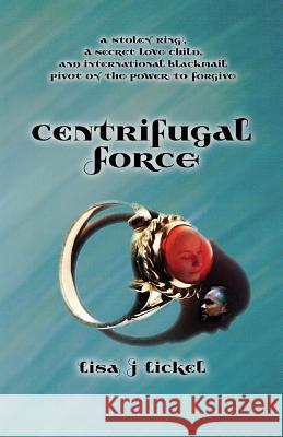 Centrifugal Force Lisa J. Lickel 9780996768368 Lisa Lickel Publishing - książka