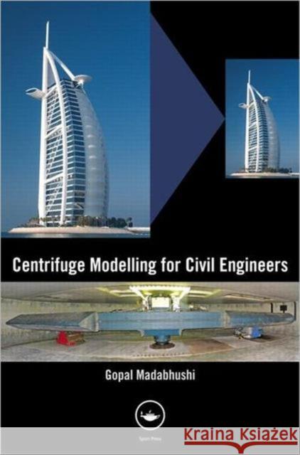 Centrifuge Modelling for Civil Engineers Gopal Madabhushi 9780415668248 Spons Architecture Price Book - książka