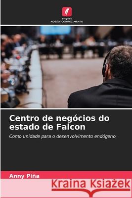 Centro de negócios do estado de Falcon Piña, Anny 9786209058899 Edições Nosso Conhecimento - książka