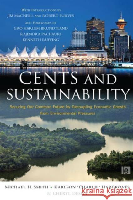Cents and Sustainability: Securing Our Common Future by Decoupling Economic Growth from Environmental Pressures Desha, Cheryl 9781844075294  - książka