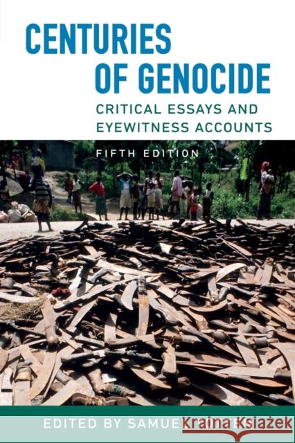 Centuries of Genocide: Critical Essays and Eyewitness Accounts, Fifth Edition Samuel Totten 9781487525354 University of Toronto Press - książka
