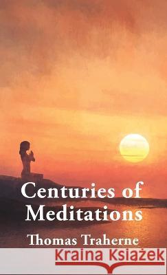 Centuries of Meditations HARDCOVER Thomas Traherne 9781639235438 Lushena Books - książka