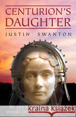 Centurion's Daughter Justin Swanton 9781935228059 Arx Publishing - książka