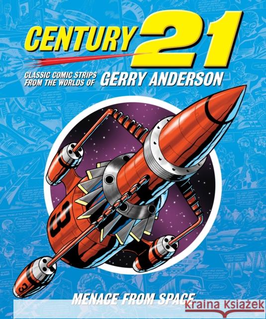 Century 21: Classic Comic Strips from the Worlds of Gerry Anderson  9780956653420 Signum Books (Imprint of Flashpoint Media Ltd - książka