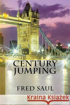 Century Jumping MR Fred M. Saul 9781523678747 Createspace Independent Publishing Platform - książka