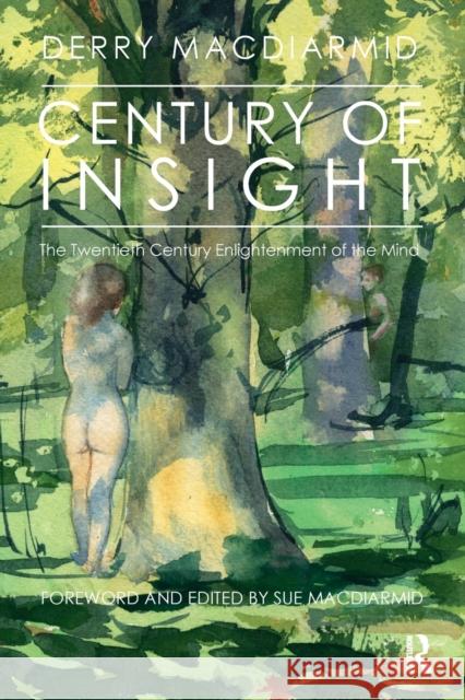 Century of Insight: The Twentieth Century Enlightenment of the Mind Derry McDiarmid 9781780490755  - książka