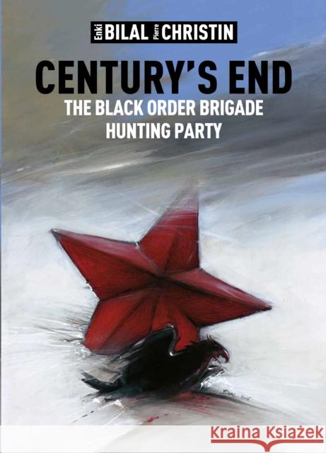 Century's End: The Black Order Brigade Hunting Party Enki Bilal Pierre Christin 9781782766810 Titan Books Ltd - książka