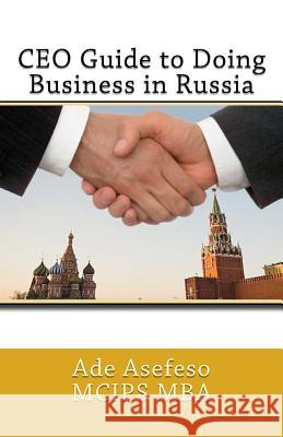 CEO Guide to Doing Business in Russia Ade Asefes 9781500100575 Createspace - książka