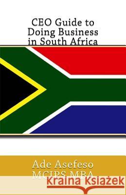 CEO Guide to Doing Business in South Africa Ade Asefes 9781499584059 Createspace Independent Publishing Platform - książka