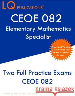 CEOE 082 Elementary Mathematics Specialist: OSAT Elementary Mathematics Specialist - Free Online Tutoring Lq Publications 9781692982676 Independently Published - książka