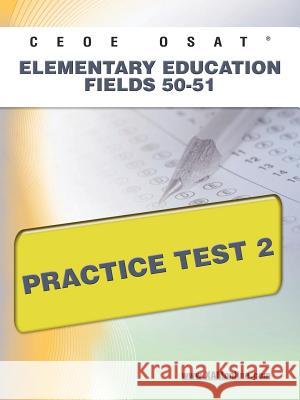 Ceoe Osat Elementary Education Fields 50-51 Practice Test 2  9781607872542 Xamonline.com - książka