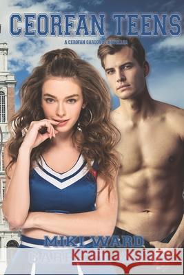 Ceorfan Teens: A Ceorfan Gargoyle Novella Garrett Ward Miki Ward 9781949250145 Miki & Mine LLC - książka