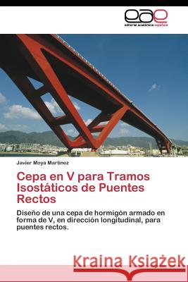 Cepa en V para Tramos Isostáticos de Puentes Rectos Moya Martínez Javier 9783844346152 Editorial Academica Espanola - książka