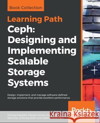Ceph: Designing and Implementing Scalable Storage Systems Michael Hackett Vikhyat Umrao Karan Singh 9781788295413 Packt Publishing - książka