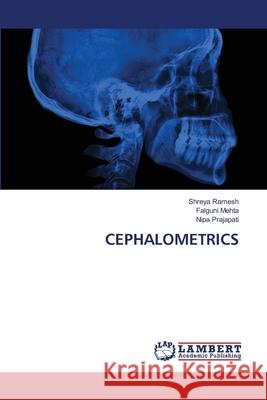 CEPHALOMETRICS Ramesh, Shreya, Mehta, Falguni, Prajapati, Nipa 9786209380723 LAP Lambert Academic Publishing - książka