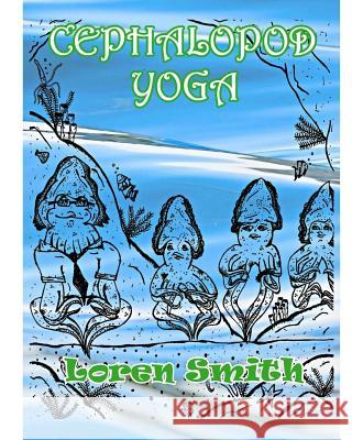 Cephalopod Yoga Loren Smith Jake Roberts 9781505886962 Createspace - książka