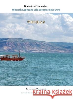 Cephas - When the Apostle's Life Becomes Your Own Ibrahim Emtanis 9789699894879 Ibrahim Emtanis - książka